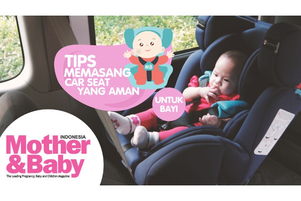 Tips Memasang Car Seat yang Aman Untuk Bayi