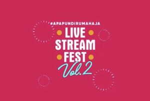 #ApaPunDiRumahAja Life Stream Fest Vol. 2, Makin Seru!