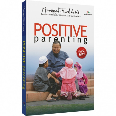 Buku Parenting Islami - Positive Parenting&ndash; Ustad Fauzil Adhim