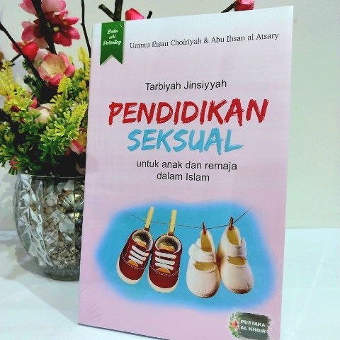 Buku Parenting Islami - Pendidikan Seksual Untuk Anak Dan Remaja Dalam Islam &ndash; Ummu Ihsan Choiriyah